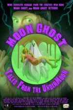 Moon Ghost: Tales from the UnderMoon 2025 Movie Cast, OTT, Budget, Box Office, And More