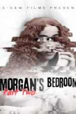 Morgan's Bedroom: Part Two 2025 Movie Cast, OTT, Budget, Box Office, And More