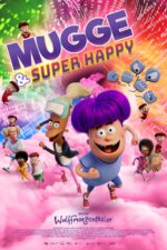 Mugge & Super Happy 2025 Movie Cast, OTT, Budget, Box Office, And More