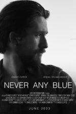 Never Any Blue 2023 Movie Cast, OTT, Budget, Box Office, And More
