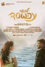 Non Rowdy 2023 Movie Cast, OTT, Budget, Box Office, And More
