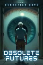 Obsolete Futures 2025 Movie Cast, OTT, Budget, Box Office, And More