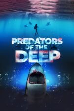 Predators of the Deep: The Hunt for the Lost Four 2023 Movie Cast, OTT, Budget, Box Office, And More