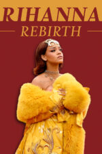 Rihanna: Rebirth 2023 Movie Cast, OTT, Budget, Box Office, And More