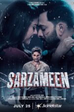 Sarzameen 2025 Movie Cast, OTT, Budget, Box Office, And More