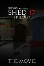 Shed 17: Trilogy the Movie 2025 Movie Cast, OTT, Budget, Box Office, And More