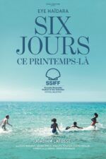 Six jours ce printemps-là 2025 Movie Cast, OTT, Budget, Box Office, And More