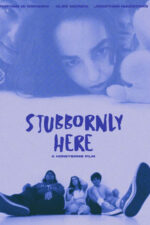 Stubbornly Here 2024 Movie Cast, OTT, Budget, Box Office, And More
