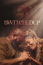 Switched-Up 2023 Movie Cast, OTT, Budget, Box Office, And More