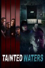 Tainted Waters Movie Cast, OTT, Budget, Box Office, And More