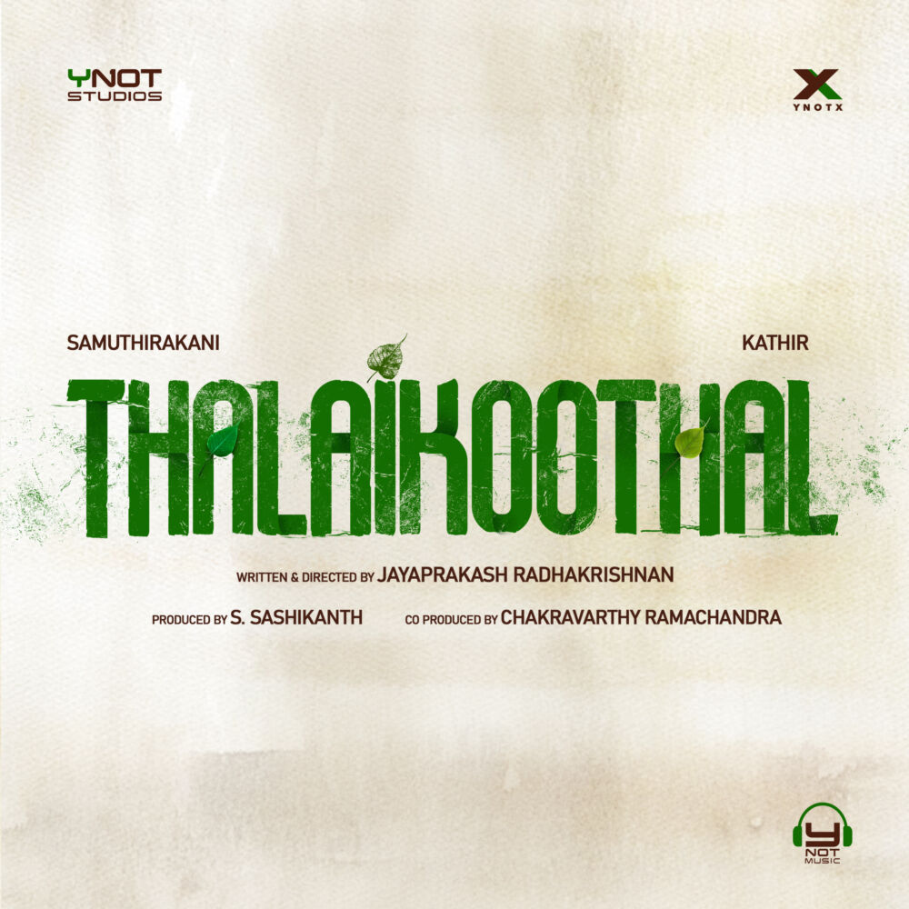 Thalaikoothal 2023 Movie Cast, OTT, Budget, Box Office, And More