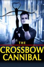 The Crossbow Cannibal 2025 Movie Cast, OTT, Budget, Box Office, And More