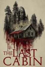 The Last Cabin 2025 Movie Cast, OTT, Budget, Box Office, And More