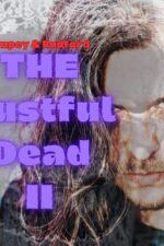 The Lustful Dead II 2024 Movie Cast, OTT, Budget, Box Office, And More