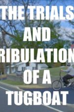 The Trials and Tribulations of a Tugboat Movie Cast, OTT, Budget, Box Office, And More