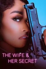 The Wife and Her Secret 2023 Movie Cast, OTT, Budget, Box Office, And More