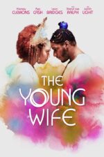 The Young Wife 2024 Movie Cast, OTT, Budget, Box Office, And More