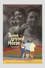 Three Legged Horse 2025 Movie Cast, OTT, Budget, Box Office, And More