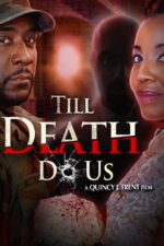 Till Death Do Us 2023 Movie Cast, OTT, Budget, Box Office, And More