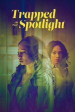Trapped in the Spotlight 2025 Movie Cast, OTT, Budget, Box Office, And More