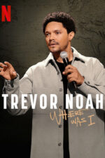 Trevor Noah: Where Was I 2023 Movie Cast, OTT, Budget, Box Office, And More