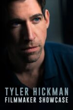Tyler Hickman: Filmmaker Showcase 2023 Movie Cast, OTT, Budget, Box Office, And More