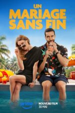 Un mariage sans fin 2025 Movie Cast, OTT, Budget, Box Office, And More