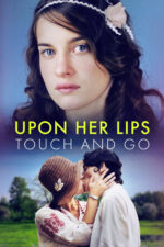 Upon Her Lips: Touch and Go 2023 Movie Cast, OTT, Budget, Box Office, And More