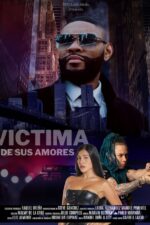 The R.I.P Man 2025 Movie Cast, OTT, Budget, Box Office, And More 4 Víctimas de sus amores 2024 Movie Cast, OTT, Budget, Box Office, And More