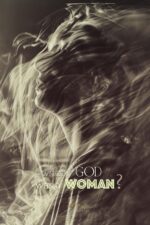 What If God Was A Woman? 2024 Movie Cast, OTT, Budget, Box Office, And More