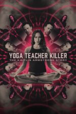 Yoga Teacher Killer: The Kaitlin Armstrong Story 2024 Movie Cast, OTT, Budget, Box Office, And More
